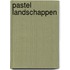 Pastel landschappen
