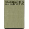 Vakantiepuzzelboek voor kinderen 8-12 jr door Broek