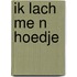 Ik lach me n hoedje