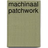Machinaal patchwork door Walker