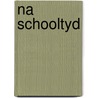 Na schooltyd by Weigl