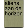 Aliens aan de horizon door C. Wilson