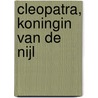 Cleopatra, koningin van de Nijl by M. Peyramaure