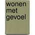 Wonen met gevoel