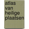 Atlas van heilige plaatsen by C. Wilson