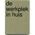 De werkplek in huis