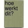 Hoe werkt dit? by Ian Graham