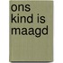 Ons kind is maagd