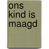 Ons kind is maagd by Heuer