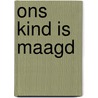 Ons kind is maagd door Heuer