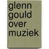 Glenn gould over muziek