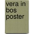 Vera in bos poster