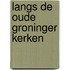 Langs de oude groninger kerken