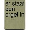 Er staat een orgel in by Oost