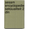 Sesam encyclopedie seksualiteit 2 dln door Borneman