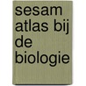 Sesam atlas bij de biologie door H. Angermann