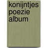 Konijntjes poezie album door Marjolein Bastin