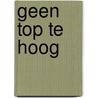 Geen top te hoog door J. Archer