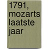 1791, Mozarts laatste jaar door H.C.R. Landon