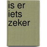 Is er iets zeker by Jansen