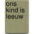 Ons kind is leeuw
