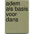 Adem als basis voor dans