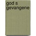 God s gevangene