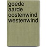Goede aarde oostenwind westenwind door Buck