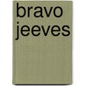 Bravo Jeeves door P.G. Wodehouse