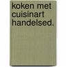 Koken met cuisinart handelsed. by Akker