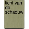 Licht van de schaduw door Dorenbosch