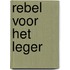 Rebel voor het leger