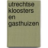 Utrechtse kloosters en gasthuizen door Hulzen