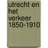 Utrecht en het verkeer 1850-1910