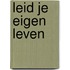 Leid je eigen leven