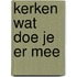 Kerken wat doe je er mee