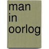 Man in oorlog door Somer
