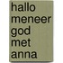 Hallo meneer god met anna