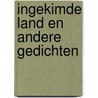 Ingekimde land en andere gedichten by Bruin