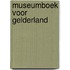 Museumboek voor gelderland