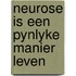 Neurose is een pynlyke manier leven