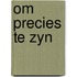 Om precies te zyn