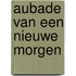 Aubade van een nieuwe morgen