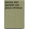 Paulus een apostel van jezus christus door Bruin