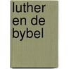 Luther en de bybel door Kooiman