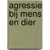 Agressie bij mens en dier