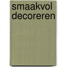 Smaakvol decoreren by M. Gilliatt