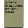 Binnenin dinosauriers prehistor. dieren door Ted Dewan