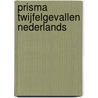 Prisma twijfelgevallen Nederlands by S. Pot
