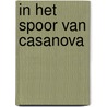 In het spoor van Casanova door H. Noort